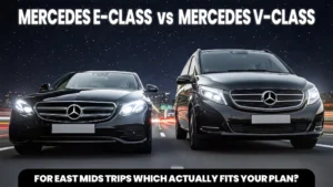 Mercedes E-Class vs. V-Class for East Mids trips which actually fits your plan