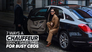 7 Ways a Chauffeur Service Saves Time for Busy CEOs