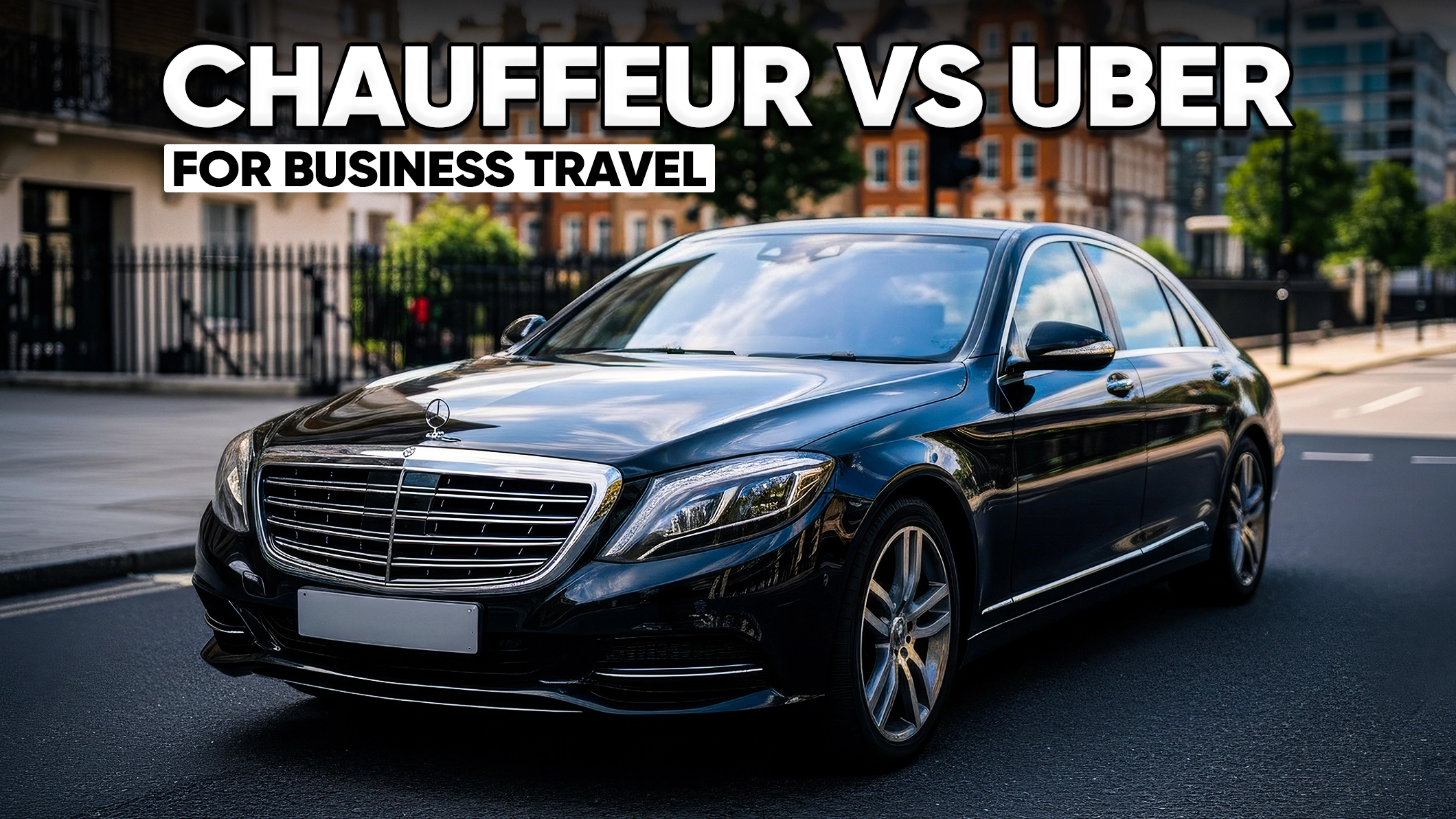 Chauffeur vs Uber for Business Travel Pros and Cons