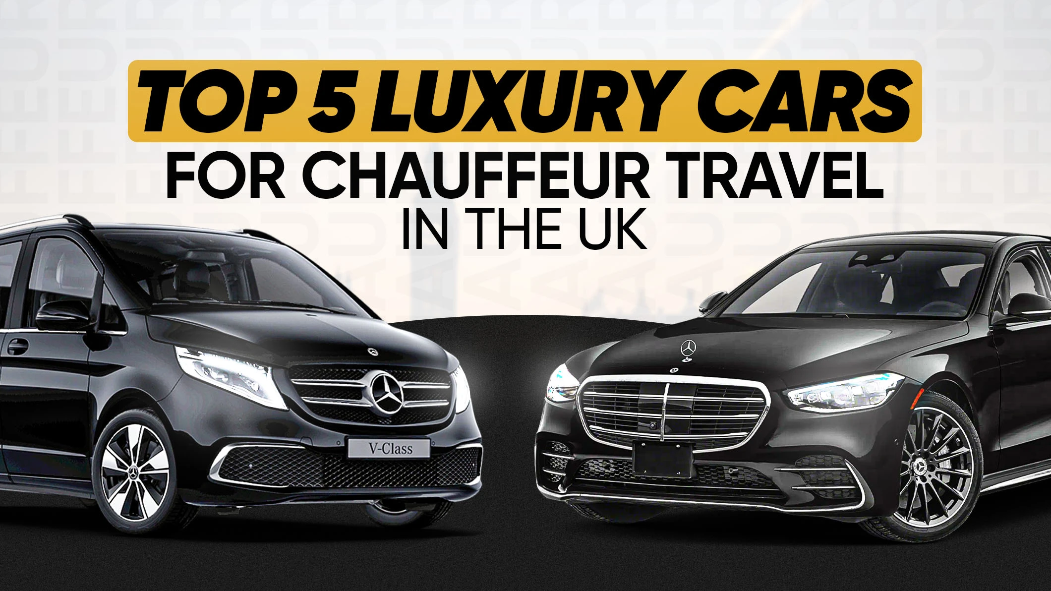 Top 5 Luxury Cars for Chauffeur Travel in the UK