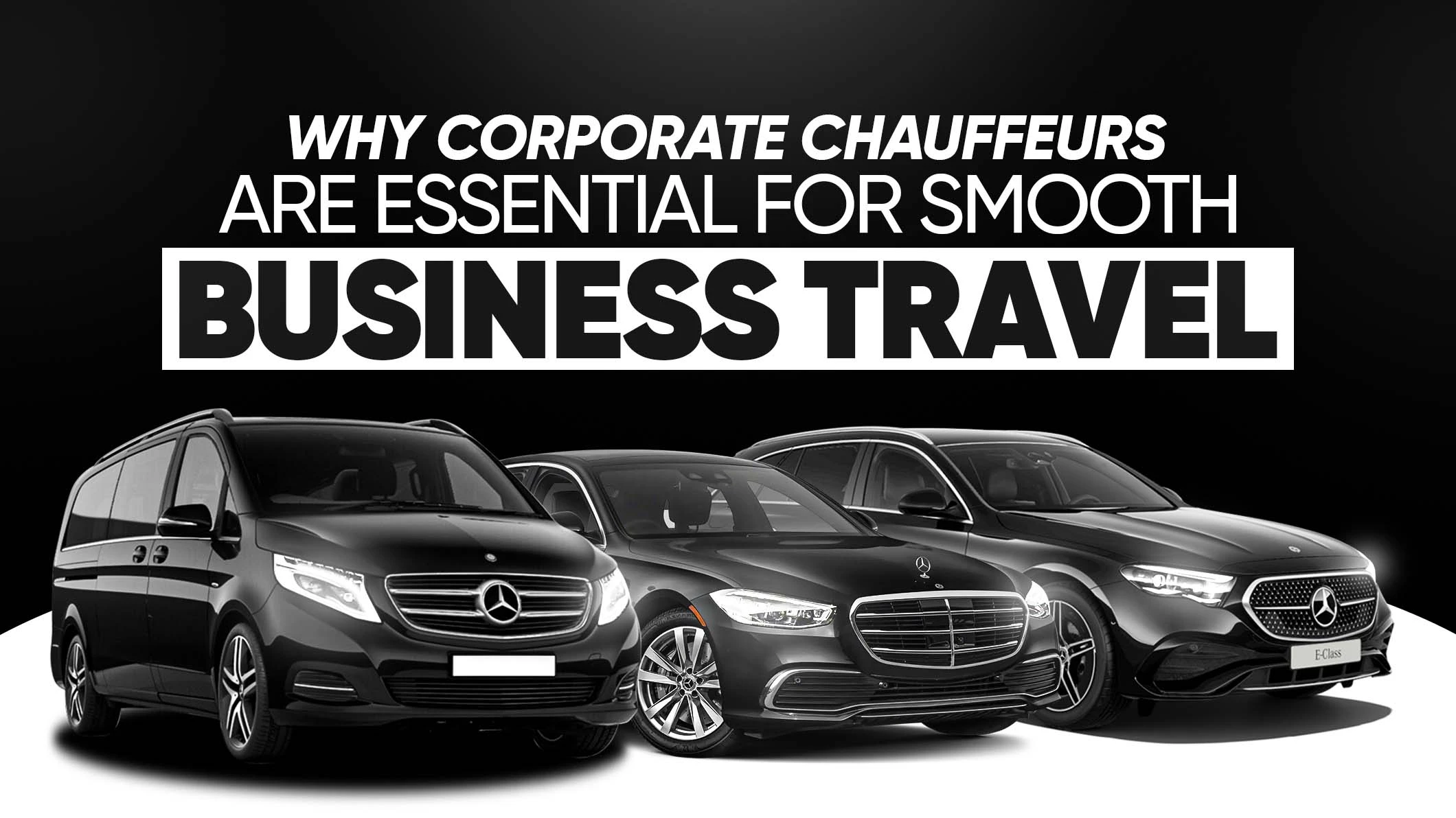Why Corporate Chauffeurs Are Essential for Smooth Business Travel