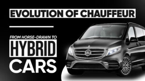 The Evolution of Chauffeur Services: From Horse-Drawn to Hybrid Cars