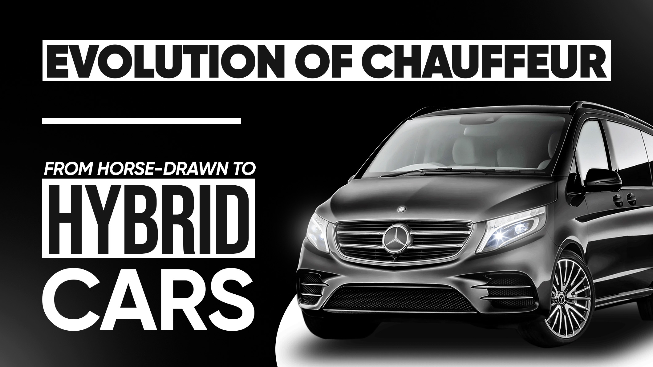 The Evolution of Chauffeur Services: From Horse-Drawn to Hybrid Cars